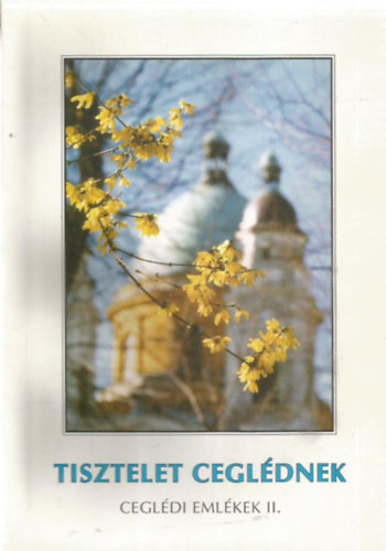Dr. Hajd� Endre  (szerk.), K�sik Lajos (szerk.), Scheiber Julianna (szerk.) Farkas Albertn� (szerk.) - Tisztelet Cegl�dnek - Cegl�di eml�kek II.