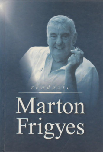 Marton Mria - Rendezte: Marton Frigyes