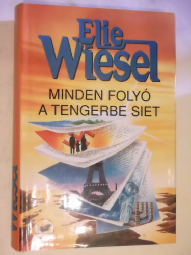 Elie Wiesel - Minden foly� a tengerbe siet
