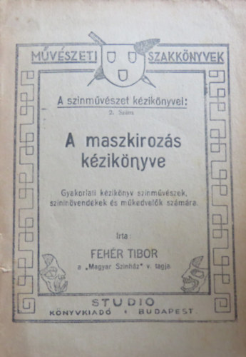 Feh�r Tibor - A maszkiroz�s k�zik�nyve
