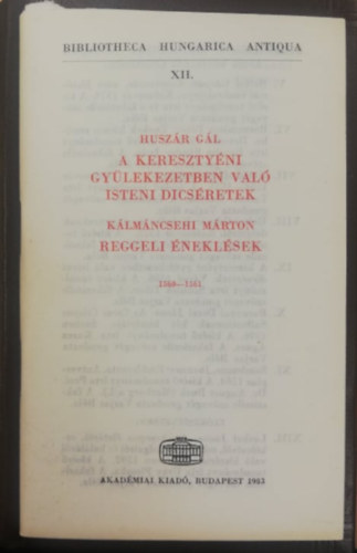 Husz�r G�l - K�lm�ncsehi M�rton - A kereszty�ni gy�lekezetben val� isteni dics�retek - Reggeli �nekl�sek