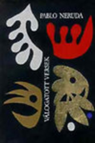 Pablo Neruda - V�logatott versek (Neruda) - sz�mozott