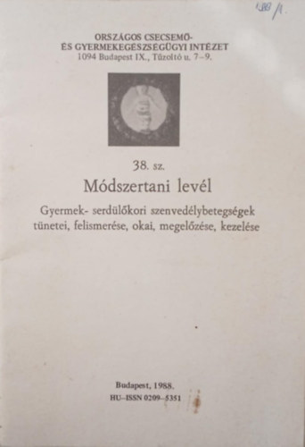 38. sz. Mdszertani levl - Gyermek- serdlkori szenvedlybetegsgek tnetei, felismerse, okai, megelzse, kezelse