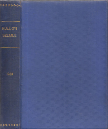 Drucker György (szerk.) - Külügyi Szemle 1932-1933-as évfolyam