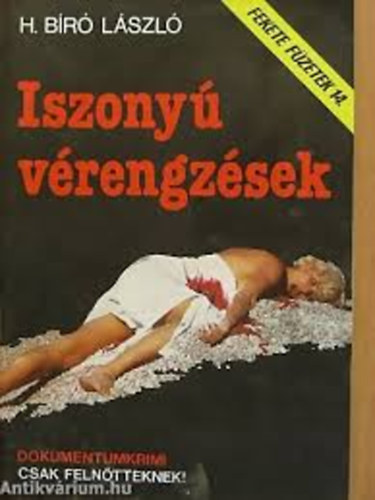 H. Bíró László - Iszonyú vérengzések (Fekete füzetek 14.)