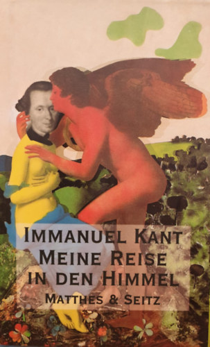 Immanuel Kant - Meine Reise in den Himmel