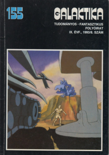 Kuczka Péter (főszerkesztő) - Galaktika 155. - IX. évf. 1993/8. szám (Tudományos-fantasztikus folyóirat)