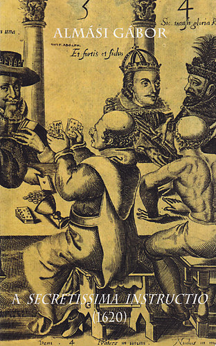 Almsi Gbor - A Secretissima instructio (1620)