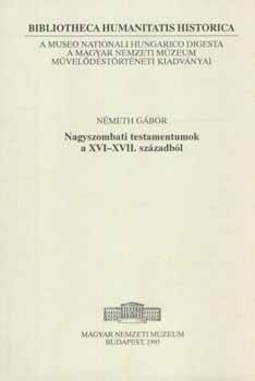 Dr. Nmeth Gbor - Nagyszombati testamentumok a XVI-XVII. szzadbl
