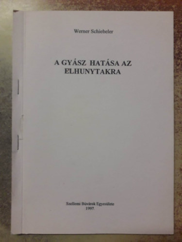 Werner Schiebeler - A gy�sz hat�sa az elhunytakra