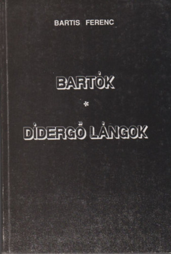 Bartis Ferenc - Bartk -  Diderg lngok - dediklt