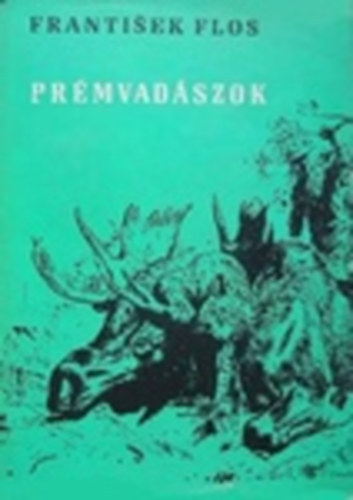 Frantisek Flos - Pr�mvad�szok