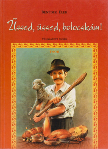 Benedek Elek - ssed, ssed, botocskm!