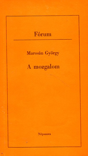 Marosn Gyrgy - A mozgalom