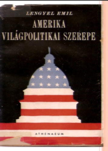 Lengyel Emil - Amerika vilgpolitikai szerepe