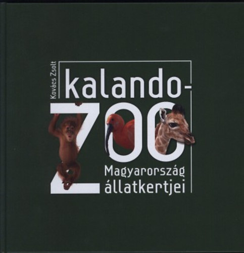 Kov�cs Zsolt - KalandoZoo - Magyarorsz�g �lletkertjei