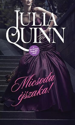 Julia Quinn - Micsoda �jszaka!