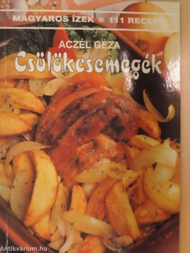 Acz�l G�za - Cs�l�kcsemeg�k