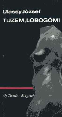 Utassy József - Tüzem, lobogóm!