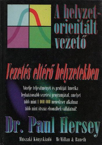 Paul Dr. Hersey - A helyzetorientlt vezet - Vezets eltr helyzetekben