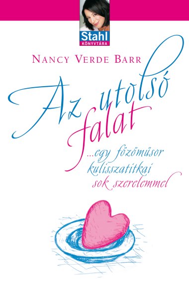 Nancy Verde Barr - Az utols falat... egy fzmsor kulisszatitkai sok szerelemmel