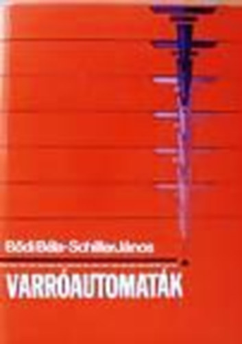 B�di B�la-Schiller J�nos - Varr�automat�k