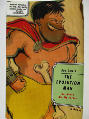 Roy Lewis - The evolution man (Or How I Ate My Father)