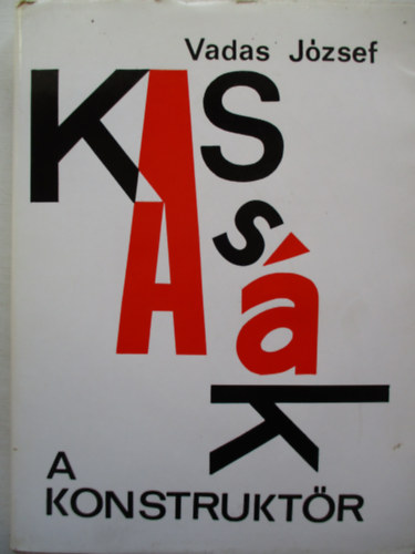 Vadas J�zsef - A Konstrukt�r - Kass�k Lajos k�pz�m�v�szeti munk�s�ga