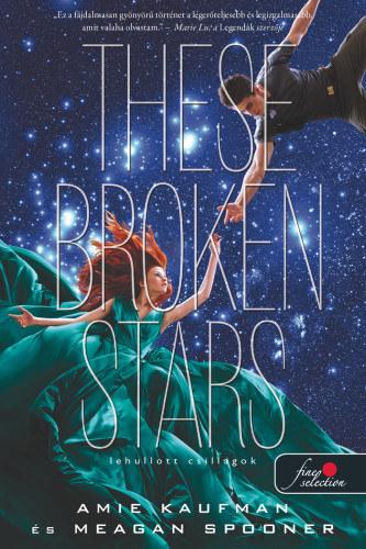 Amie Kaufman; Meagan Spooner - These Broken Stars - Lehullott csillagok