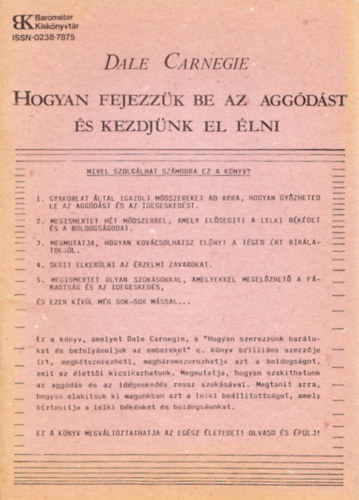 Dale Carnegie - Hogyan fejezzük be az aggódást és kezdjünk el élni (Barométer Kiskönyvtár)