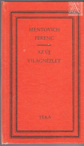 Mentovich Ferenc - Az új világnézlet