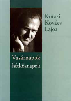 Kutasi Kovács Lajos - Vasárnapok hétköznapok