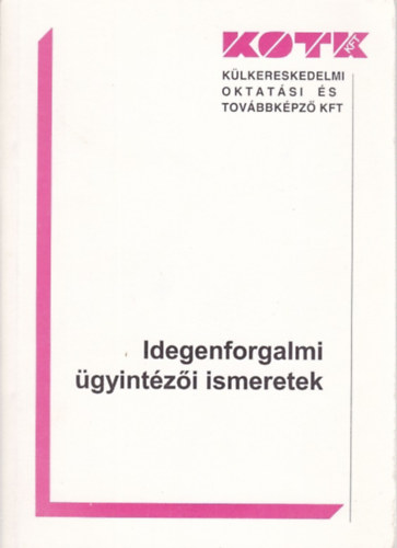 Molnár Gabriella- Barcs Miklósné - Idegenforgalmi ügyintézői ismeretek