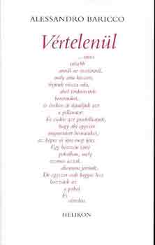 Alessandro Baricco - V�rtelen�l