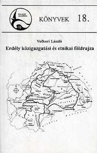 Vofkori Lszl - Erdly kzigazgatsi s etnikai fldrajza