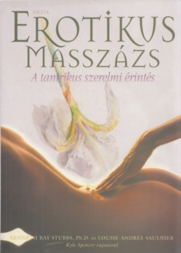 Kenneth Ray Stubbs; Andr�e Sauliner - Erotikus massz�zs (A tantrikus szerelmi �rint�s)