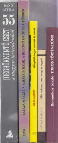 5db magyar trtnelemmel kapcsolatos m - Domonkos Lszl: Titkos trtnetnk + Mtys Szabolcs: Illik tudnom, mert magyar vagyok + Wass Albert: Vlogatott magyar mondk s npmesk + Balzs Margit: Haza blcse, a Bolond grf s a