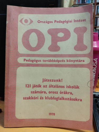 Dr. Ban� Istv�n  (szerk.) - J�tsszunk! 121 j�t�k az �ltal�nos iskol�k sz�m�ra, orosz �r�kra, szakk�ri �s klubfoglalkoz�s (Orsz�gos Pedag�giai Int�zet)