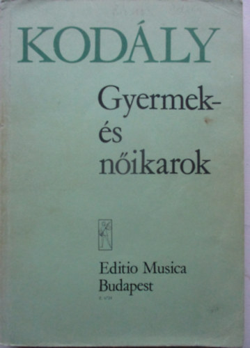 Kodly Zoltn - Gyermek- s nikarok