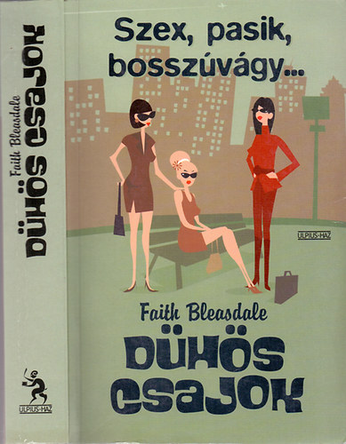 Faith Bleasdale - Dühös csajok - Szex, pasik, bosszúvágy...