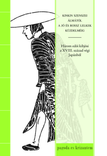 Kinkin szenszei álmától a jó és rossz lelkek küzdelméig