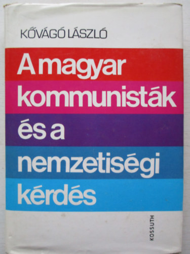Kvg Lszl - A magyar kommunistk s a nemzetisgi krds
