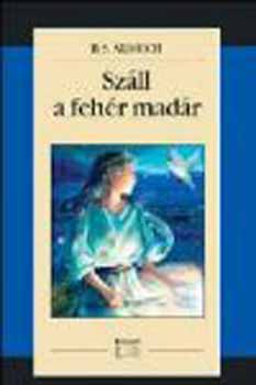 B.S. Aldrich - Sz�ll a feh�r mad�r