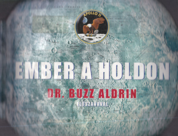 Ember a Holdon (Dr. Buzz Aldrin elszavval)