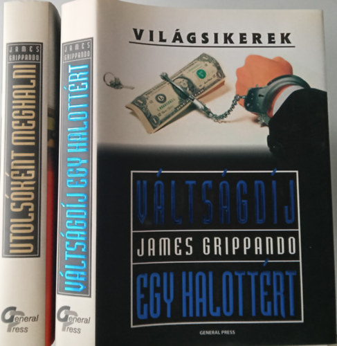 James Grippando - Utolsknt megnahni + Vltsgdj egy halottrt