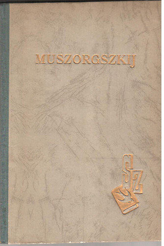 Falk G�za - Muszorgszkij, �lete, m�v�szete �s m�vei