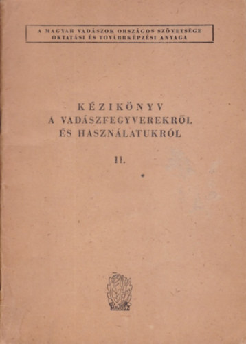 Kziknyv a vadszfegyverekrl s hasznlatukrl II.