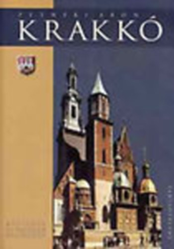 Petneki �ron - Krakk� ( Magyarok nyom�ban k�lf�ld�n)