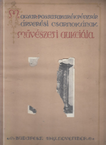 Magyar Postatakar�kp�nzt�r �rver�si csarnok�nak M�v�szeti Aukci�ja (Budapest, 1947. November)