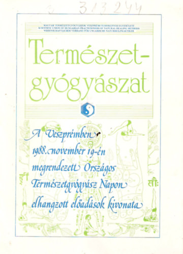 Termszetgygyszat - A Veszprmben 1988. november 19-n megrendezett orszgos termszetgygysz napon elhangzott eladsok kivonata